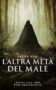 L’altra metà del male